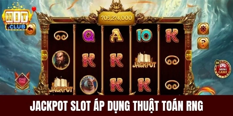 Jackpot slot áp dụng thuật toán RNG
